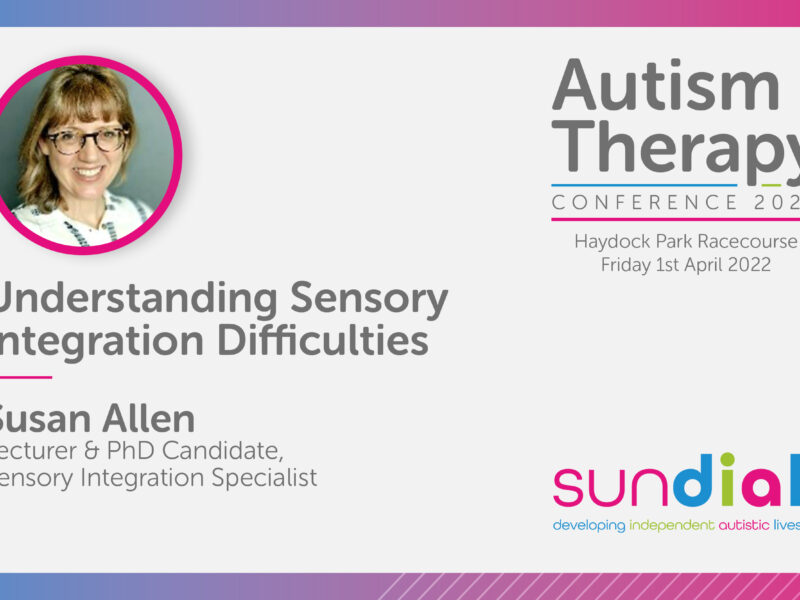 Understanding Sensory Integration Difficulties Susan Allen