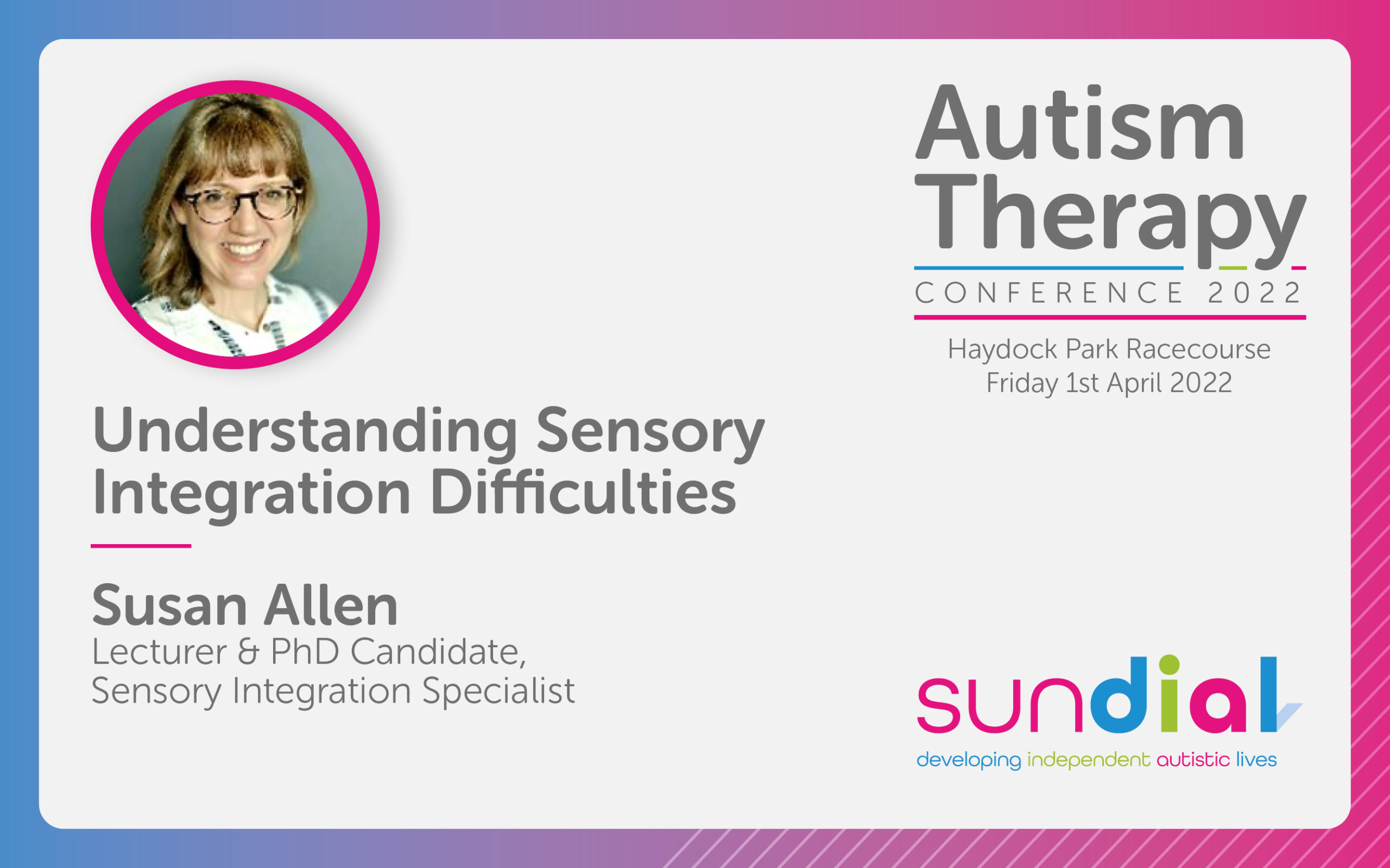 Understanding Sensory Integration Difficulties Susan Allen